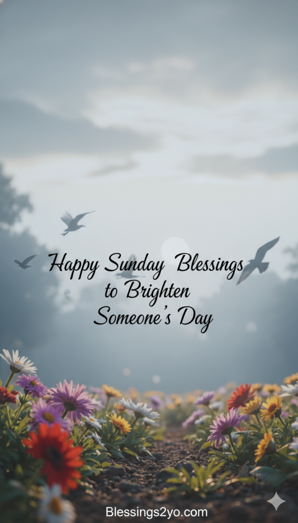300 Heartfelt Sunday Blessings to Inspire Your Week Ahead