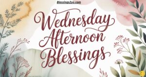 Read more about the article Wednesday Blessings Why the Middle of the Week Might Be Your Most Powerful Day