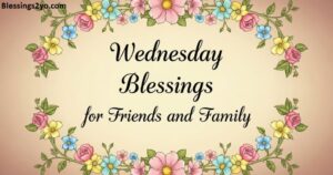 Read more about the article Wednesday Blessings to Refresh Your Mind, Renew Your Faith, and Lift Your Soul