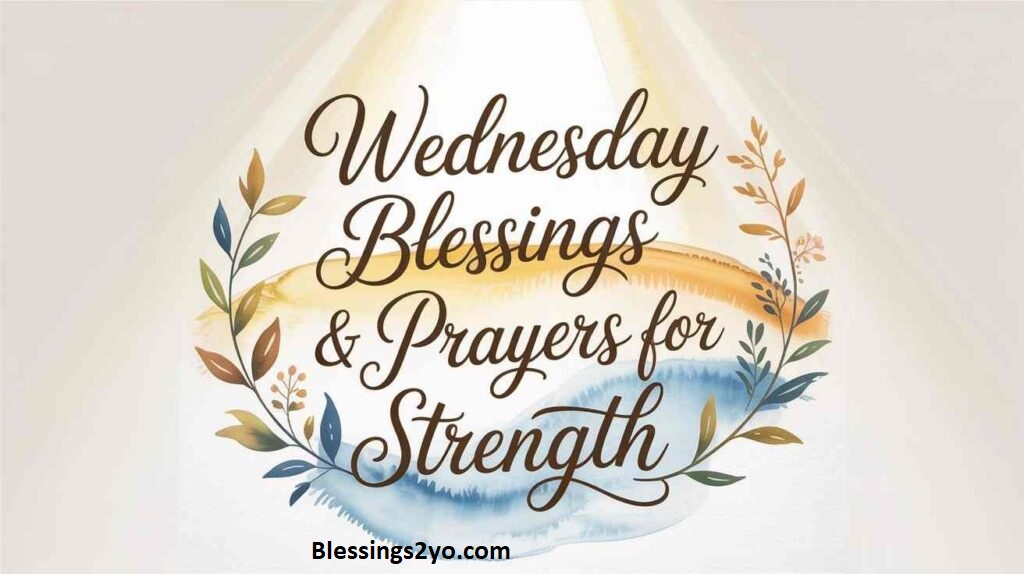 Read more about the article Wednesday Blessings & Prayers Start Your Midweek With Faith