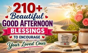Read more about the article Good Afternoon Blessings and Wishes for Strength, Hope & Success