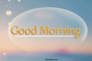 Read more about the article Good Morning Blessings for Someone Special Beautiful and Inspiring Messages